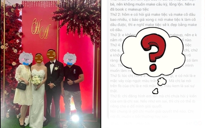 Vụ thợ makeup tố khách “khôn lỏi” đang ầm ĩ MXH lúc này: Xuất hiện lời giải thích được cho là của cô dâu?