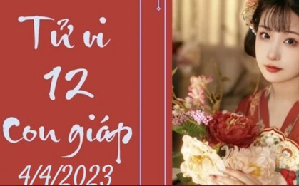 Tử vi vui 12 con giáp hôm nay ngày 4/4/2023: Sửu lo ngại, Thân thăng tiến
