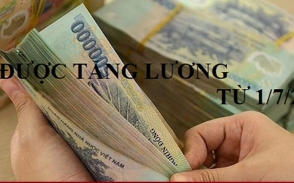 9 nhóm đối tượng được tăng lương cơ sở từ 1/7/2023