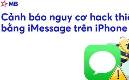 Ngân hàng, công ty chứng khoán đồng loạt cảnh báo lỗ hổng iMessage trên iPhone