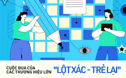 Cuộc đua để “trẻ lại” của các thương hiệu lớn