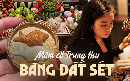 Cô gái tự tay làm mâm cỗ Trung thu tí hon và gần 1.000 hiện vật bằng đất sét