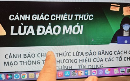 Ngân hàng cảnh báo thủ đoạn lừa đảo tinh vi: Người bị hại không những mất tiền mà còn mất toàn bộ thông tin danh tính!