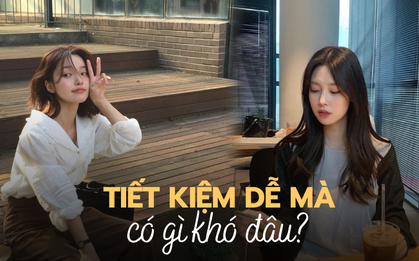 “Chưa bao giờ có tiền để tiêu hoang nên tới lúc đi làm, thấy tiết kiệm là việc cũng đơn giản, chẳng có gì to tát mà phải cố”
