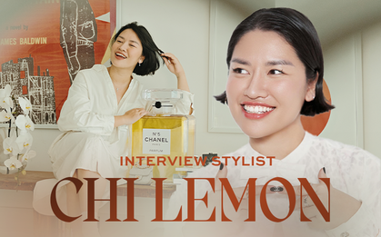 Stylist Chi Lemon: Nếu sợ điều gì thì hãy làm điều đó 100 lần!
