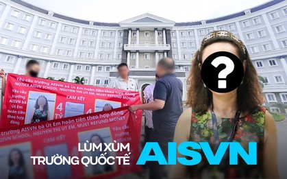 Toàn cảnh vụ lùm xùm trường quốc tế AISVN: 95% giáo viên "đình công", chủ tịch từng bị treo băng rôn đòi nợ