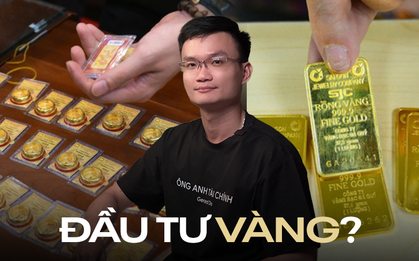 Thấy giá vàng tăng, ham nhảy vào sóng lớn: Chuyên gia nhận định đây không phải cuộc chơi dành cho người mới!