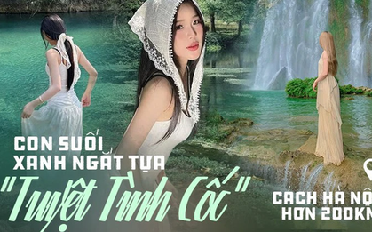 Check-in "nàng thơ" tại con suối đẹp xanh ngắt một màu, đẹp đến mức không mỹ từ nào tả xiết