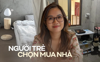 Không muốn phụ thuộc vào bố mẹ, nhiều người trẻ tự kiếm tiền mua nhà, không đủ khả năng cải tạo vẫn sẵn sàng chấp nhận sống trong 1 căn hộ thô sơ