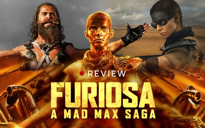 Furiosa: Siêu phẩm hành động tiếp nối thành công của thương hiệu đình đám Mad Max nhưng vẫn có 1 điểm trừ
