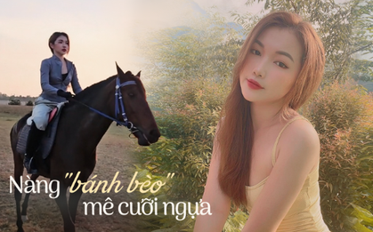 Nàng "bánh bèo" xinh đẹp vượt qua nỗi sợ hãi để theo đuổi đam mê trên lưng ngựa: Chi phí không quá tốn kém như tưởng tượng, cần đầu tư nhất một thứ