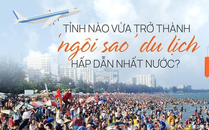 Tỉnh nào vừa trở thành "ngôi sao" du lịch hấp dẫn nhất nước?