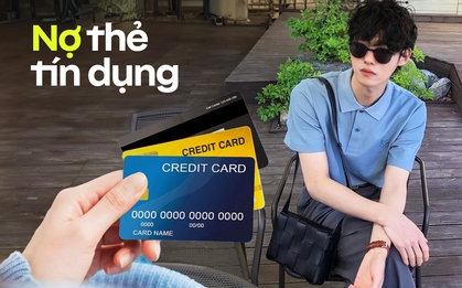 23 tuổi gánh trên vai khoản nợ 120 triệu vì dùng cùng lúc 5 thẻ tín dụng