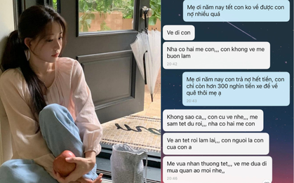 Vỡ nợ ngay trước Tết, bức ảnh chụp màn hình của cô gái 29 tuổi khiến hàng ngàn người rưng rưng: “Về đi con…”