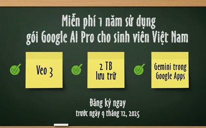 Cách nhận gói AI giá gần 6 triệu đồng dành riêng cho sinh viên Việt Nam