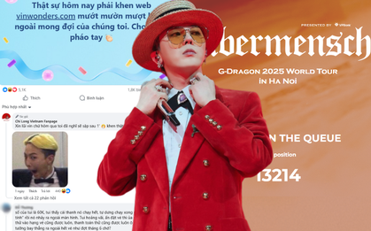 Trình Việt Nam giờ cỡ này: Hơn 500 nghìn lượt tranh mua vé concert G-DRAGON Hà Nội mà website vẫn mượt êm ru!