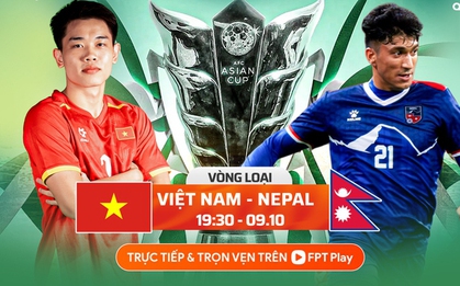 Xem trực tiếp bóng đá Việt Nam đấu với Nepal, vòng loại Asian Cup trên kênh nào?