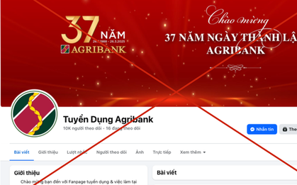 Agribank công bố loạt danh sách các trang fanpage, group giả mạo: Cảnh báo khách hàng cẩn trọng không mất tiền
