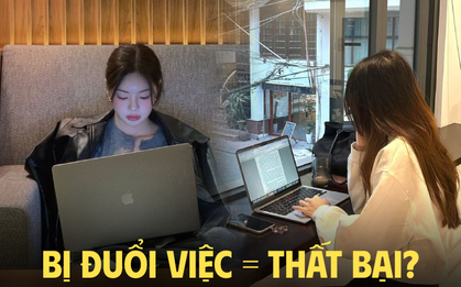 Bị đuổi việc: Điều ám ảnh nhất không phải là mất thu nhập?