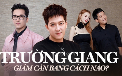 Visual mới nhất của Trường Giang gây sốt, dân mạng ví von đẹp ngang Lâm Chí Dĩnh, hóa ra nhờ thực đơn có 2 món vợ cho ăn đều