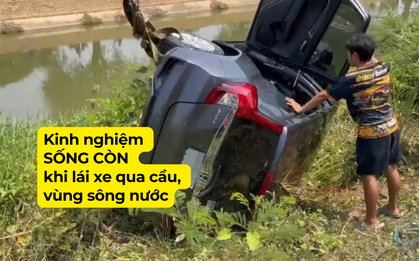 Ô tô lao xuống kênh, nhìn ghế sau ai cũng xót xa: Kỹ năng sống còn khi lái xe qua cầu hoặc vùng sông nước