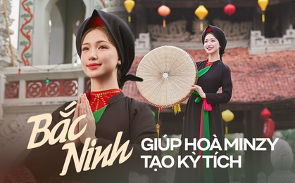 Sức mạnh Bắc Ninh giúp Hoà Minzy làm nên điều chưa từng có ở showbiz Việt