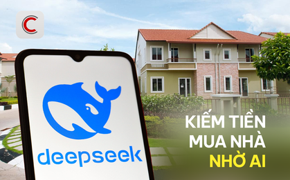 Hỏi DeepSeek: "Thu nhập 17 triệu đồng/tháng, làm sao mua nhà 3,5 tỷ đồng?" - Câu trả lời khiến tôi muốn lao vào kiếm tiền ngay lập tức!