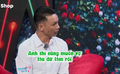 Lên truyền hình hứa vợ tương lai không cần đi làm, chàng trai vẫn bị từ chối vì lý do không ngờ
