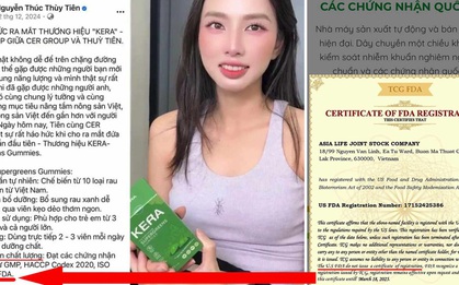 Từ vụ giấy chứng nhận FDA của kẹo rau Kera, người tiêu dùng hãy tỉnh táo khi chọn thực phẩm bảo vệ sức khỏe!