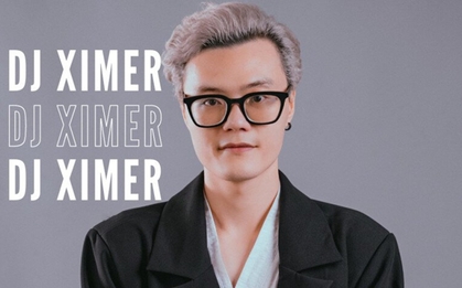 DJ Ximer (Ngọc Phan) là ai?