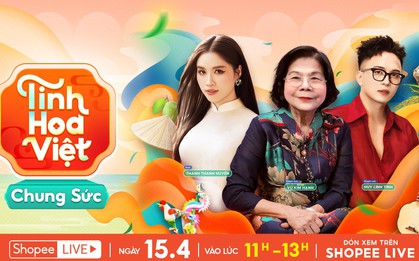 Shopee khởi động Tinh Hoa Việt Chung Sức, tôn vinh sản phẩm "made in Việt Nam"