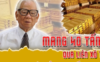 Mang 40 tấn vàng qua Liên Xô thế chấp - thương vụ cứu nền kinh tế sau giải phóng