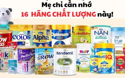 Thay vì phải nhớ 600 loại sữa bột giả, mẹ chỉ cần nhớ 16 thương hiệu chất lượng này