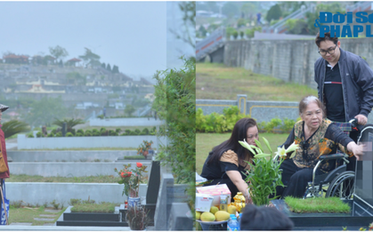 Xúc động mẹ 80 tuổi ngồi xe lăn vượt 50km tới thăm mộ con trai trong tết Thanh Minh