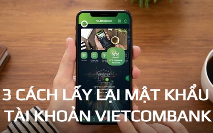 3 cách lấy lại mật khẩu tài khoản ngân hàng Vietcombank đơn giản, dễ dàng