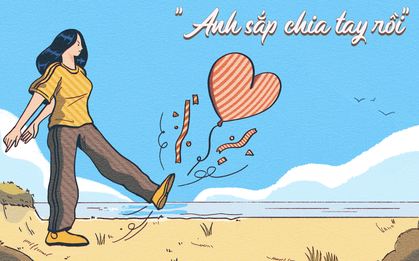 Đừng tin đàn ông khi họ nói: "Anh sắp chia tay rồi"