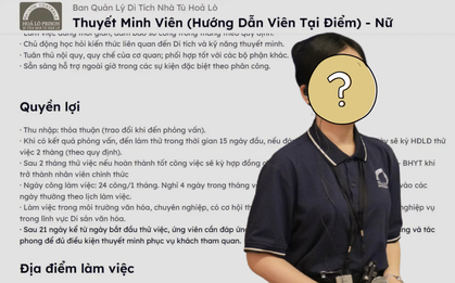 Tranh cãi vụ Nhà tù Hoả Lò tuyển dụng yêu cầu "thử việc" 75 ngày, quyền lợi mông lung: Ban quản lý lên tiếng
