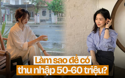 Người lương 8 triệu thắc mắc “làm sao kiếm được 50-60 triệu/tháng?”: Dân mạng đưa ra đáp án đơn giản đến bất ngờ!