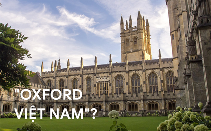 Nếu FTU là "Harvard Chùa Láng", NEU là "Stanford Phố Vọng", Bách khoa là MIT..., vậy trường nào sẽ là "Oxford Việt Nam"?