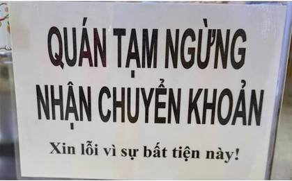 Hàng quán nào không nhận chuyển khoản, tôi sẽ không đến nữa