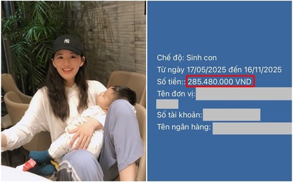 Mẹ bỉm nhận trợ cấp thai sản 285 triệu đồng, đọc bình luận càng choáng