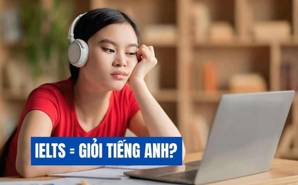 Thầy giáo nổi tiếng nói thẳng: Học IELTS đã thấm vào đâu mà coi là giỏi, cũng đừng khoe điểm IELTS của con lên mạng làm gì