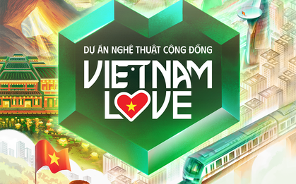 Viet Nam Love: Dự án khiến bạn phải thốt lên "Đây chính là Việt Nam trong tim tôi"