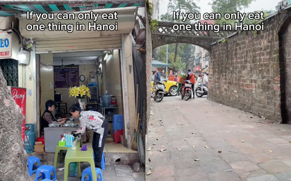 "Nếu chỉ có thể ăn 1 thứ ở Hà Nội...": Khách Tây khuyên hãy ăn ngay món dưới đây!