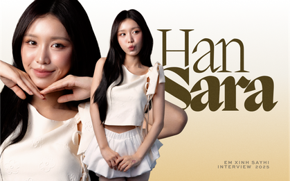 Han Sara: Tôi đến Em Xinh vì muốn được công nhận là một nghệ sĩ Việt Nam