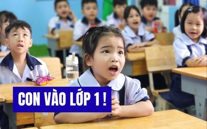 Đọc xong chia sẻ loạt BÍ QUYẾT khi con vào lớp 1 của bà mẹ Hà Nội, phụ huynh thốt lên: "Ước gì biết sớm hơn"