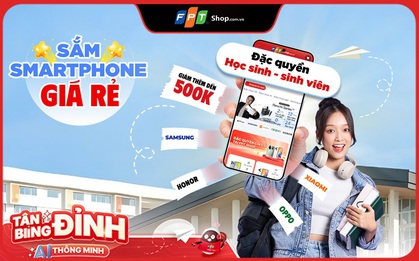 FPT Shop ưu đãi Back to School: Giảm thêm 3% tối đa 500.000 đồng cho toàn bộ điện thoại