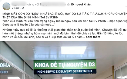Bệnh viện phụ sản Hà Nội lên tiếng trước thông tin sản phụ mất con sau khi sinh