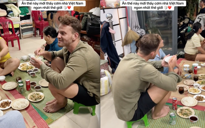 Khách Tây khẳng định "cơm nhà Việt Nam ngon nhất thế giới", tiết lộ lý do bất ngờ khiến dân mạng gật gù