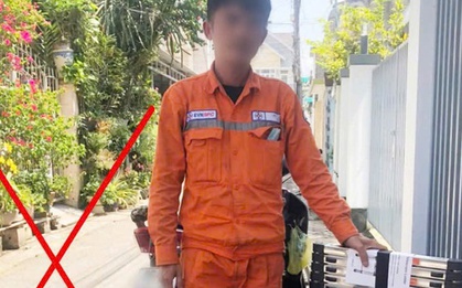 Cảnh báo khẩn việc giả nhân viên điện lực để lừa đảo tiền tỉ
